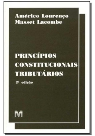 PRINCÍPIOS CONSTITUCIONAIS TRIBUTÁRIOS - 2 ED./2000