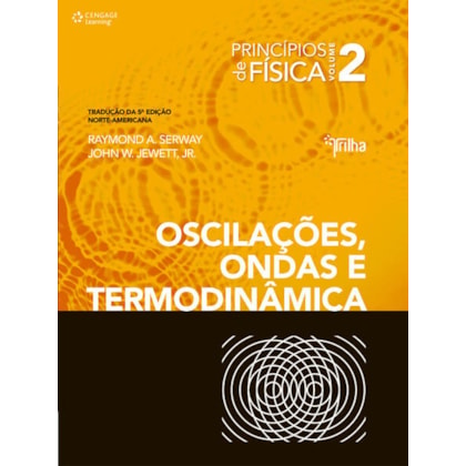 PRINCÍPIOS DE FÍSICA - VOL. II - OSCILAÇÕES, ONDAS E TERMODINÂMICA