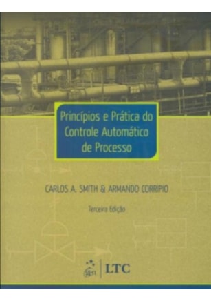 PRINCÍPIOS E PRÁTICA DO CONTROLE AUTOMÁTICO DE PROCESSO