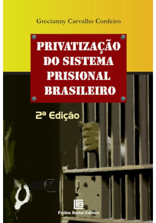 PRIVATIZAÇÃO DO SISTEMA PRISIONAL BRASILEIRO