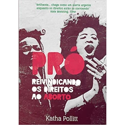 Pró - reivindicando os direitos ao aborto