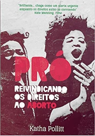 Pró - reivindicando os direitos ao aborto