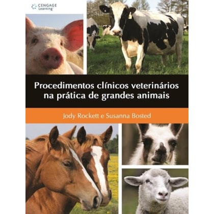 PROCEDIMENTOS CLÍNICOS VETERINÁRIOS NA PRÁTICA DE GRANDES ANIMAIS