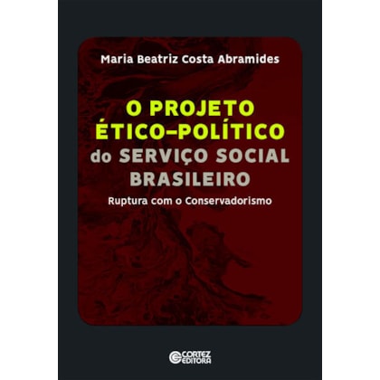 PROJETO ÉTICO-POLÍTICO DO SERVIÇO SOCIAL BRASILEIRO