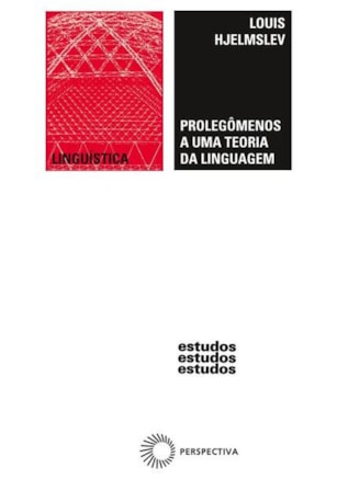 PROLEGÔMENOS A UMA TEORIA DA LINGUAGEM