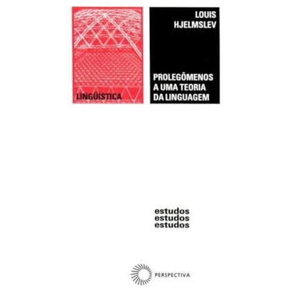 PROLEGÔMENOS A UMA TEORIA DA LINGUAGEM