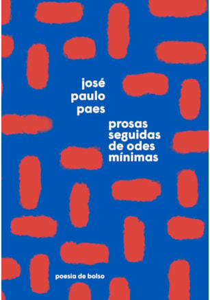 PROSAS SEGUIDAS DE ODES MÍNIMAS (EDIÇÃO DE BOLSO)