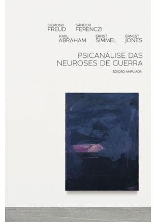 PSICANÁLISE DAS NEUROSES DE GUERRA