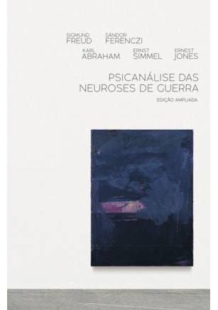 PSICANÁLISE DAS NEUROSES DE GUERRA