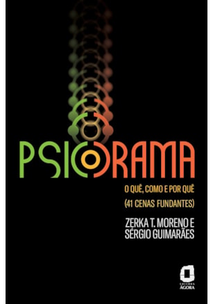 PSICODRAMA: O QUÊ, COMO E POR QUÊ
