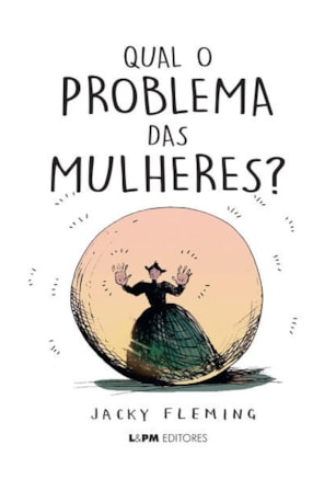QUAL O PROBLEMA DAS MULHERES?