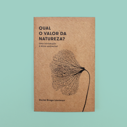 Qual o valor da natureza? - uma introdução à ética ambiental