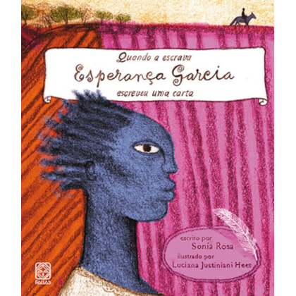 QUANDO A ESCRAVA ESPERANÇA GARCIA ESCREVEU UMA CARTA