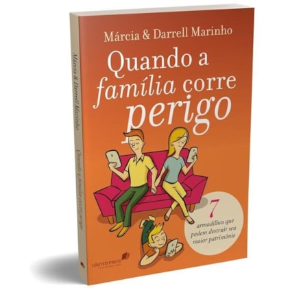 QUANDO A FAMÍLIA CORRE PERIGO