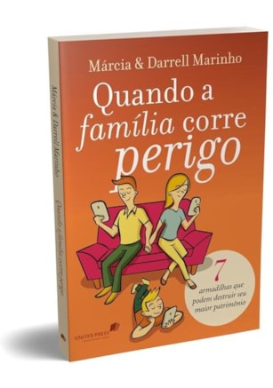QUANDO A FAMÍLIA CORRE PERIGO