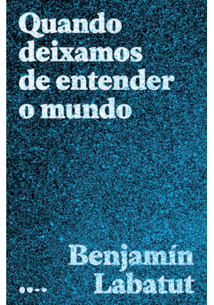 Quando deixamos de entender o mundo