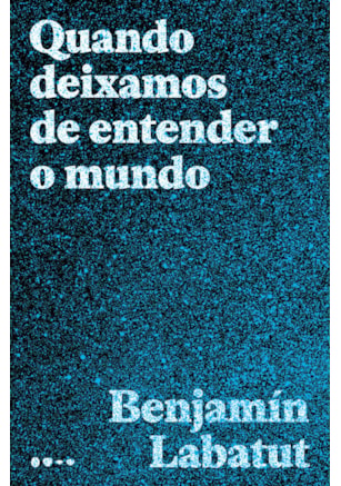 Quando deixamos de entender o mundo