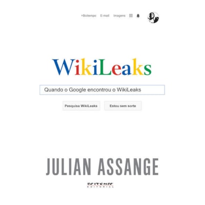 Quando o Google encontrou o WikiLeaks