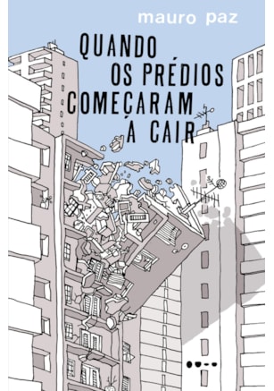 QUANDO OS PRÉDIOS COMEÇARAM A CAIR
