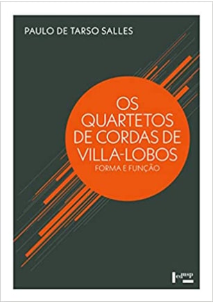 Quartetos de Cordas de Villa-Lobos, Os - Forma e Função