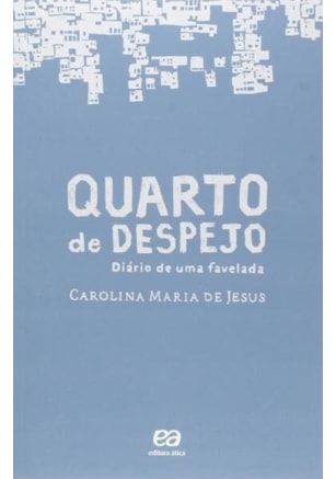 QUARTO DE DESPEJO - DIÁRIO DE UMA FAVELADA