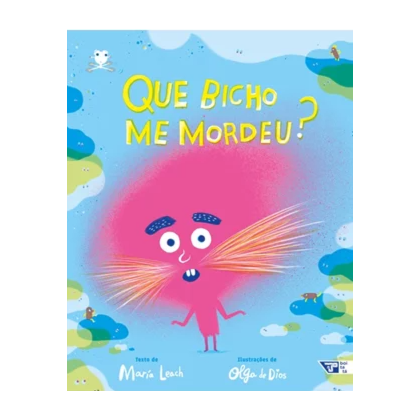 Que bicho me mordeu?