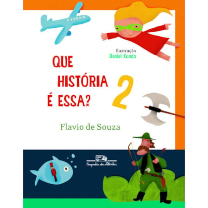 QUE HISTÓRIA É ESSA? 2