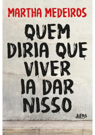 QUEM DIRIA QUE VIVER IA DAR NISSO