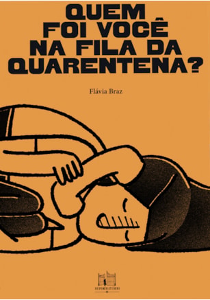 QUEM FOI VOCÊ NA FILA DA QUARENTENA?