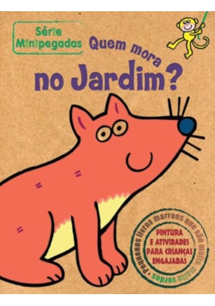 QUEM MORA NO JARDIM? : MINIPEGADAS