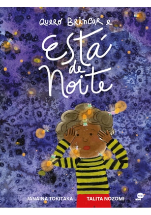 QUERO BRINCAR E ESTÁ DE NOITE