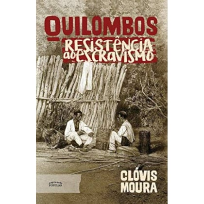 QUILOMBOS – RESISTÊNCIA AO ESCRAVISMO