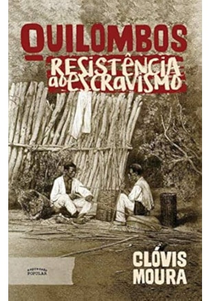 QUILOMBOS – RESISTÊNCIA AO ESCRAVISMO