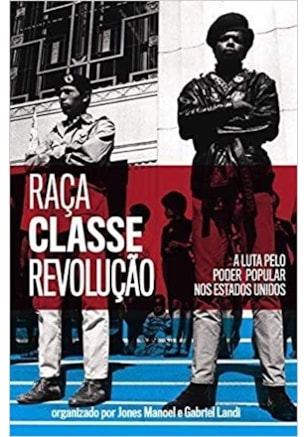 Raça, classe e revolução – A luta pelo poder popular nos Estados Unidos
