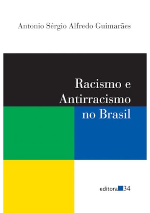 RACISMO E ANTIRRACISMO NO BRASIL