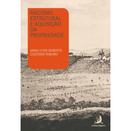 Racismo Estrutural E Aquisicao Da Propriedade