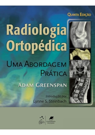 RADIOLOGIA ORTOPÉDICA - UMA ABORDAGEM PRÁTICA