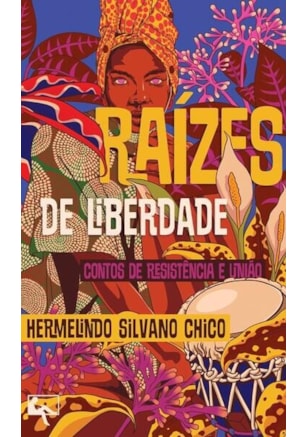 RAÍZES DE LIBERDADE