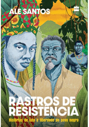 RASTROS DE RESISTÊNCIA: HISTÓRIAS DE LUTA E LIBERDADE DO POVO NEGRO – EDIÇÃO REVISTA E AMPLIADA