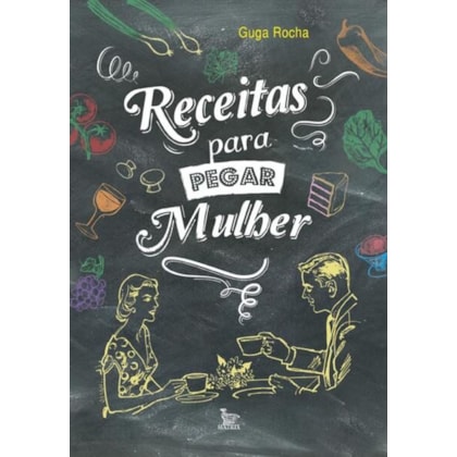 RECEITAS PARA PEGAR MULHER