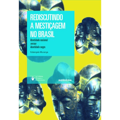 REDISCUTINDO A MESTIÇAGEM NO BRASIL - NOVA EDIÇÃO