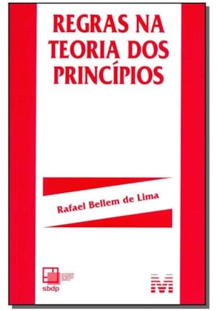 REGRAS NA TEORIA DOS PRINCÍPIOS - 1 ED./2014