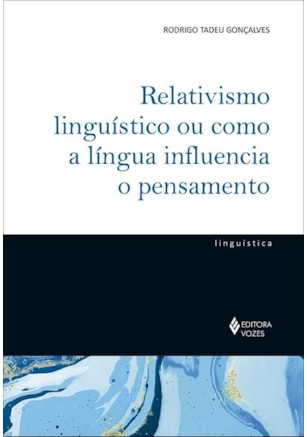 Relativismo linguístico ou como a língua influencia o pensamento