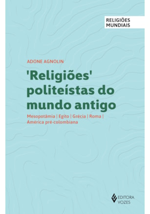 RELIGIÕES POLITEÍSTAS DO MUNDO ANTIGO