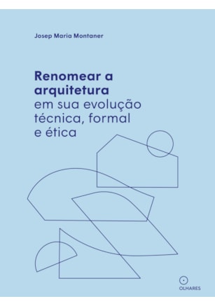 Renomear a arquitetura em sua evolução técnica, formal e ética