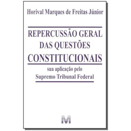 REPERCUSSÃO GERAL DAS QUESTÕES CONSTITUCIONAIS - 1 ED./2015