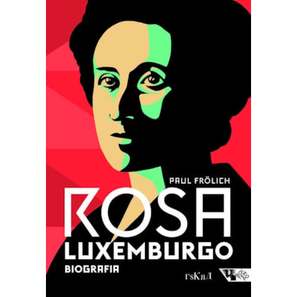 Rosa Luxemburgo - Pensamento e Ação