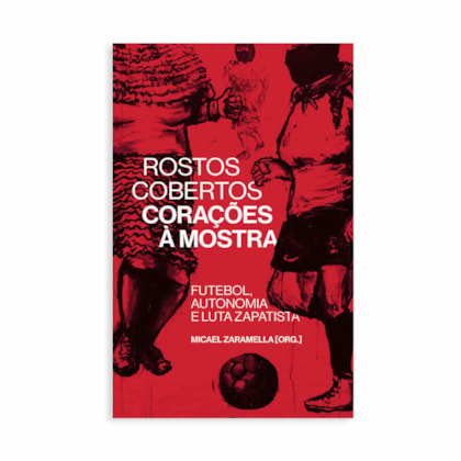 ROSTOS COBERTOS, CORAÇÕES A MOSTRA