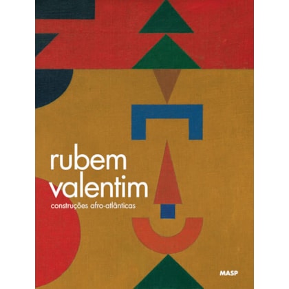 RUBEM VALENTIM: CONSTRUÇÕES AFRO-ATLÂNTICAS