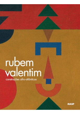 RUBEM VALENTIM: CONSTRUÇÕES AFRO-ATLÂNTICAS